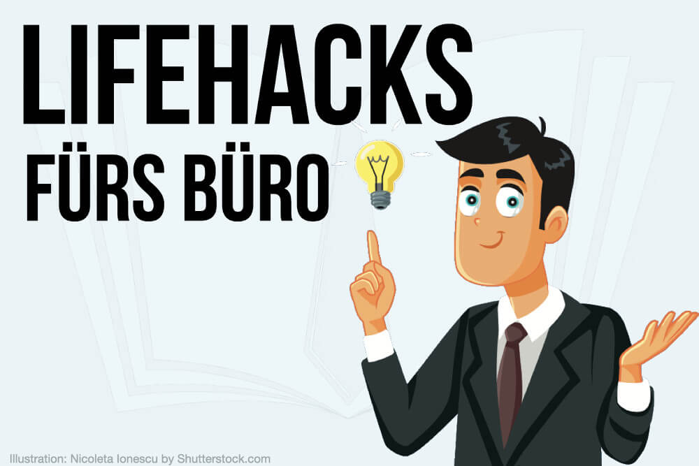 Lifehacks Fuers Buero Tipps Tricks Produktivitaet Besser Arbeiten